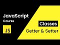 JavaScript Classes | Getter & Setter Methods In JavaScript explained with Examples