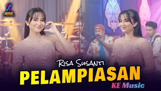 Risa Susanti - PELAMPIASAN - KE Music (Official Music Video)