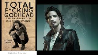 Total F*cking Godhead: The Biography of Chris Cornell - 1 of 2