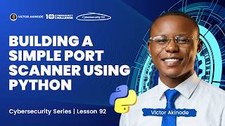 LESSON 92: Building a Simple Port Scanner Using Python (Python for Cybersecurity)
