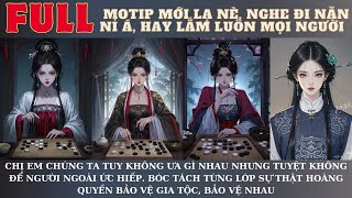 TỶ MUỘI TUY KHÔNG ƯA NHAU NHƯNG TUYỆT KHÔNG ĐỂ NGƯỜI NGOÀI ỨC HIẾP, BẢO VỆ GIA TỘC, BẢO VỆ NHAU.