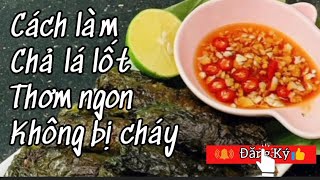 Cách làm chả lá lốt thơm ngon không bị khô và cháy khi chiên.