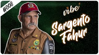 SARGENTO FAHUR - Vibe Podcast #008