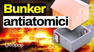Bunker antiatomici: come sono costruiti e come resistono a un'esplosione nucleare?