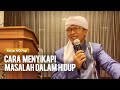 AAGYM 2019 | Cara Menyikapi Masalah Hidup | Kajian MQ Pagi