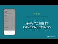 How to Reset Camera settings - Oppo [Android 11 - ColorOS 11]