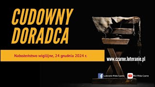 Nabożeństwo Wigilijne PEA Wisła Czarne | Cudowny Doradca (24.12.2024 r.)