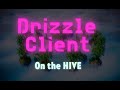 Drizzle Client on the HIVE  || HACKING ON THE HIVE ||