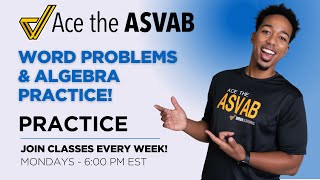 ASVAB Arithmetic Reasoning & Math Knowledge: Word Problems & Algebra Practice