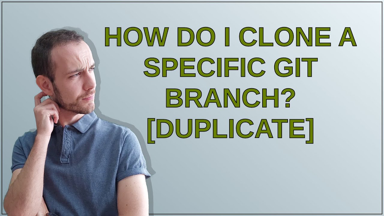 How Do I Clone A Specific Git Branch? - YouTube