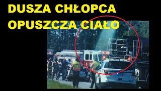 Nagrano jak DUSZA chłopca opuszcza ciało...?