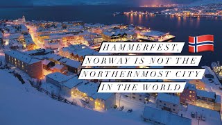 Is Hammerfest, Norway the Northernmost Town/City in the World?