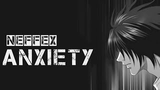 NEFFEX ANXIETY MUSIC VIDEO  - AMV -「Anime MV」