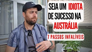 7 Passos Para SE ILUDIR com a Austrália