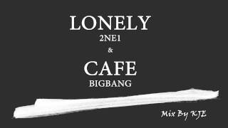 2NE1 - LONELY (Cafe KJE Remix)