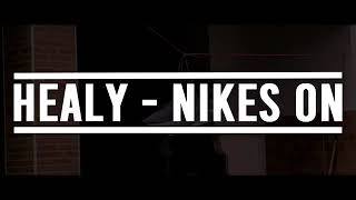 Nikes On - Healy Lyrics