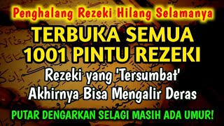 ALLAH LANCARKAN REZEKI \u0026 USAHA, DISEHATKAN BADAN TERBEBAS DARI HUTANG (DZIKIR PEMBUKA 1001 REZEKI)