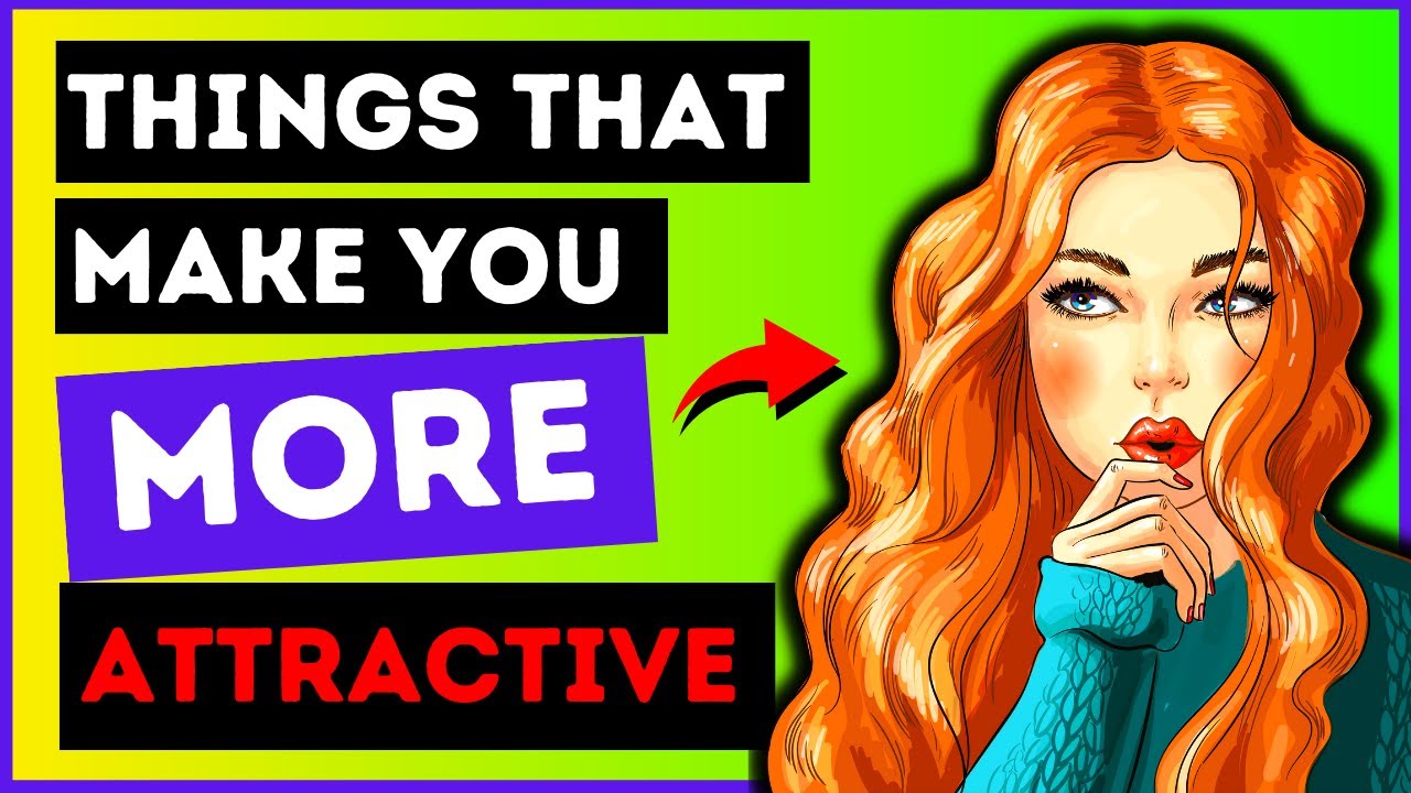 Become More Attractive: 10 Habits You Need To Adopt - YouTube