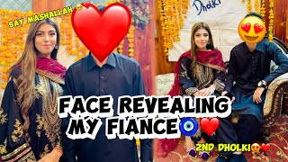 Fiance ka face reveal 😍❤️ || sab ny keya bhot Sara dance 🥰 || grand Dholki ke nano ky ghr👀