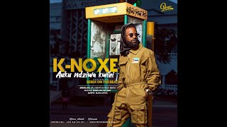 K-Noxe X Sebex On The Beatz - Auku Ndziwa Kwine (Audio)