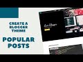 Create A Blogger Template From Scratch - Popular Posts & Contact Sections