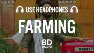 Farming (8D AUDIO) : Laddi Chahal ft Parmish Verma & Mahira | Gurlej Akhtar| Desi Crew