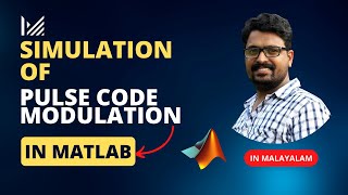 Simulation of Pulse Code Modulation in MATLAB | Theory & Programming explained step by step