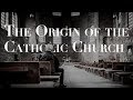 The Origin of the Roman Catholic Church