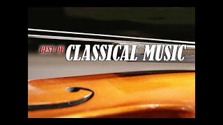 The Best of Classical Music: Tchaikovsky, Beethoven, Mozart, Vivaldi, Rossini, Chopin, Strauss...
