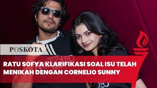 Ratu Sofya Klarifikasi soal Isu Telah Menikah dengan Cornelio Sunny