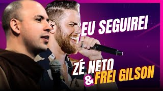 Frei Gilson e Zé Neto | Eu Seguirei  | Quaresma de São Miguel