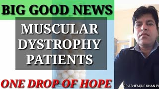 Very good news for muscular dystrophy patients ! DMD treatment ! Dr Ashfaque Khan phd! 9837616428