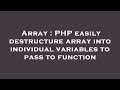 Array : PHP easily destructure array into individual variables to pass to function