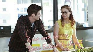 Kara and Barry Dear Future Husband(Longer Version)