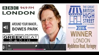 BBC Radio London with Robert Elms (Bowes Park, Myddleton Road and GreekBeat Radio)