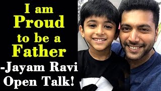 I am Proud to be a Father - Jayam Ravi Open Talk!