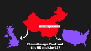 Why does China always seem to be at odds with the UK and the US?