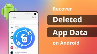 [2 Ways] How to Recover Deleted App Data on Android 2023