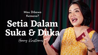 Setia Dalam Suka \u0026 Duka - Henny Kristianus