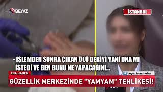 Güzellik merkezinde 'yamyam' tehlikesi