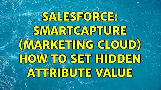 Salesforce: SmartCapture (Marketing Cloud) how to set hidden attribute value