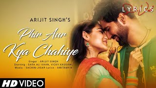 Phir Aur Kya Chahiye (LYRICS) - Arijit Singh | Zara Hatke Zara Bachke | Vicky Kaushal, Sara Ali Khan