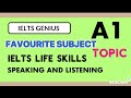 IELTS LIFE SKILLS A1|TOPIC|FAVOURITE SUBJECT|SPEAKING AND LISTENING