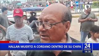 Iquitos: Hallan sin vida a ciudadano coreano dentro de su chifa