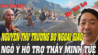 CẢ NƯỚC ỦNG HỘ THẦY: Nguyên Thứ Trưởng BỘ NGOẠI GIAO Nguyễn Thanh Sơn Ngỏ Ý Muốn Giúp Thầy Minh Tuệ!