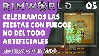 Errores incendiarios. Rimworld 1.5. Episodio 05 de la serie Recursos Humanos