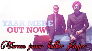 Yaar Mere (full songs) Tarsem jasser|Kulbir jhinjer|New punjabi songs 2020