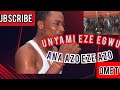 CHUMA UDENZE UNYAMI EZE EGWU - ANA AZO EZE AZO (uyami latest music 2022)