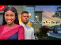 THE MAN IN MY DREAM - Maurice Sam and Sonia Uche New Comedy Nollywood Movie 2024