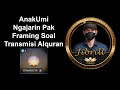 AnakUmi | Ngajarin Framing transmisi Alquran